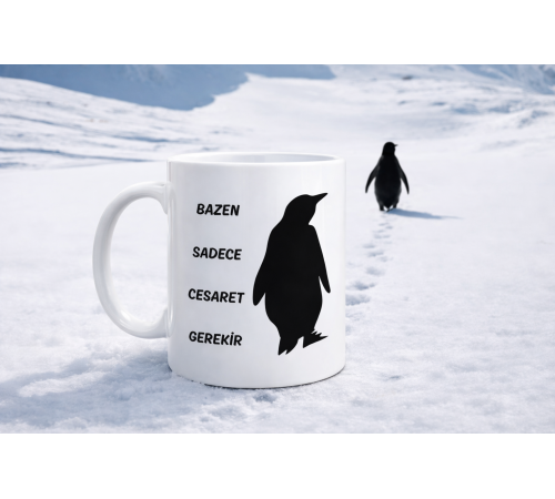 Bazen Sadece Cesaret Gerekir Kupa MODEL 160 – Nihilist Penguen Tasarımlı Porselen Kupa | İlham Veren Motif, Özgün Hediye