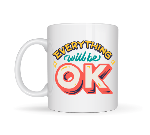 Everything Will Be OK Yazılı Porselen Kupa MODEL 143 – "HERŞEY YOLUNA GİRECEK" Motivasyonel Tasarım, Sıcacık Hediye Kupası, Kahve & Çay Kupası