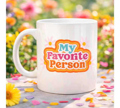 My Favorite Person Yazılı Porselen Kupa Model 17 Sevgiliye Arkadaşa Özel Tatlı Tasarım Hediye Kupası