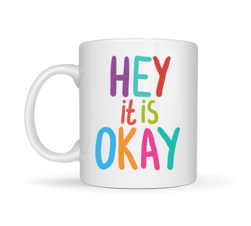 Hey It Is Okay Motivasyon Kupası MODEL 137 – Renkli Tasarım Porselen Kupa – Moral Veren, Pozitif Mesajlı Kahve & Çay Kupası