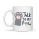 Talk To My Paw – Sevimli Kedi Patili Porselen Kupa MODEL 57