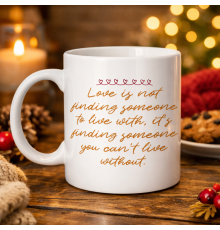 Aşk Dolu Mesajlı Porselen Kupa Model 39 – “Love Is Not Finding Someone…” Yazılı Romantik Kahve Kupası Sevgiliye Özel Hediye