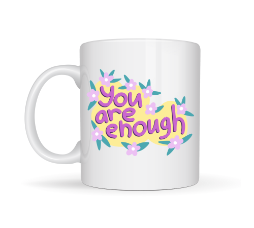You Are Enough Yazılı Porselen Kupa MODEL 125 – Motive Edici Mesajlı, Çiçek Desenli, Sevdiklerine Anlamlı Hediye
