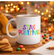 Stay Positive Baskılı Porselen Kupa MODEL 158 – Renkli Motivasyon Yazılı Kahve Kupası – Pozitif Mesajlı Hediye Kupa