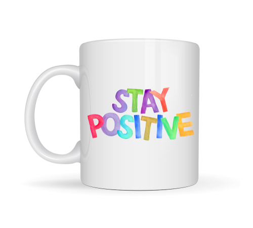 Stay Positive Baskılı Porselen Kupa MODEL 158 – Renkli Motivasyon Yazılı Kahve Kupası – Pozitif Mesajlı Hediye Kupa