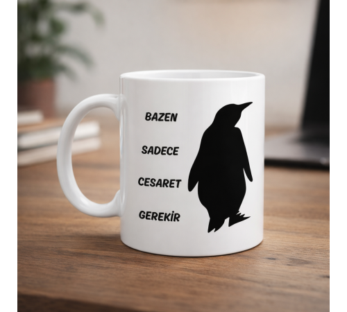 Bazen Sadece Cesaret Gerekir Kupa MODEL 160 – Nihilist Penguen Tasarımlı Porselen Kupa | İlham Veren Motif, Özgün Hediye