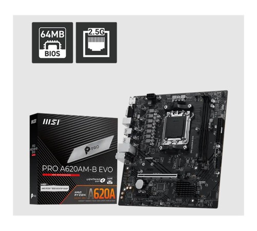MSI PRO A620AM-B EVO DDR5 6800MT/S 1XHDMI 1XVGA 1XM.2 USB MATX AM5 (AMD AM5 9000/8000/7000 SERİ İLE UYUMLU)