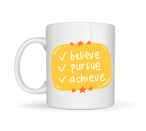 Believe Pursue Achieve Yazılı Porselen Kupa MODEL 124 – Motive Edici Tasarım, İlham Veren Kahve & Çay Kupası, Özel Hediye