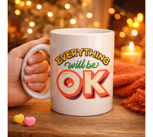 Everything Will Be OK Yazılı Porselen Kupa MODEL 143 – "HERŞEY YOLUNA GİRECEK" Motivasyonel Tasarım, Sıcacık Hediye Kupası, Kahve & Çay Kupası