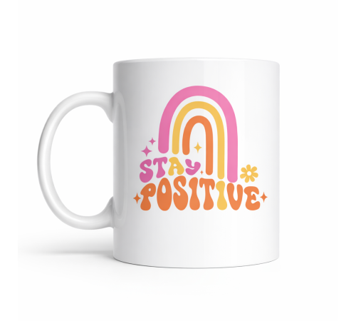 Stay Positive Tasarımlı Porselen Kupa MODEL 144 – Renkli Gökkuşağı Desenli, Motivasyon Veren Kahve & Çay Kupası – Hediyelik Kupa