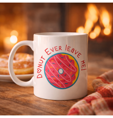 Donut Ever Leave Me Yazılı Sevimli Tasarım Porselen Kupa Model 22