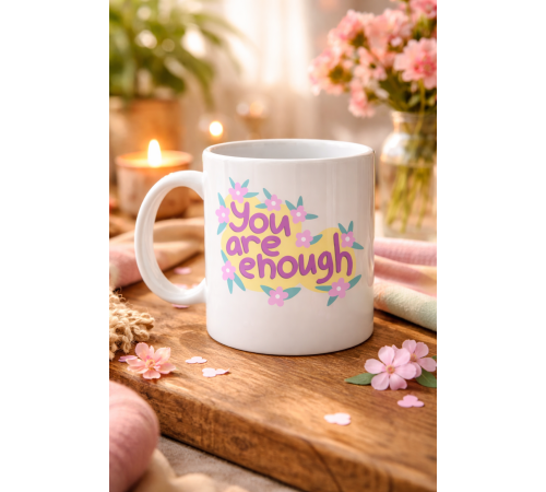 You Are Enough Yazılı Porselen Kupa MODEL 125 – Motive Edici Mesajlı, Çiçek Desenli, Sevdiklerine Anlamlı Hediye