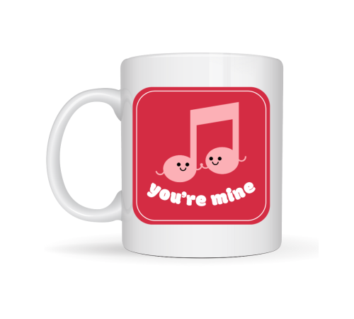 You’re Mine Tasarımlı Porselen Kupa Model 20 – Sevgi Dolu Müzik Notalı Özel Tasarım Kupa