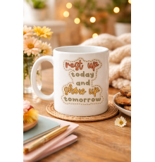 Motivasyon Mesajlı Porselen Kupa MODEL 146 – “Rest Up Today, Show Up Tomorrow” Yazılı – Kahve & Çay Kupası – Hediye Fikri