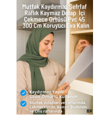 Kaydırmaz Şeffaf Raflık Örtüsü 45x300 Cm Dolap İçi, Çekmece ve Buzdolabı Koruyucu EVA Pvc Kaplama