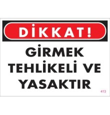 Girmek Yasaktır Uyarı Levhası 25x35 KOD:413