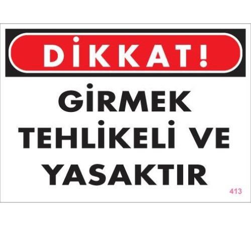 Girmek Yasaktır Uyarı Levhası 25x35 KOD:413 Girmek Yasaktır Uyarı Levhası 25x35 KOD:413