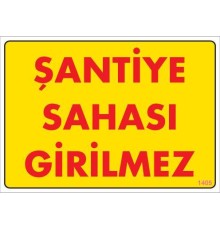 Şantiye Sahası Uyarı Levhası 25x35 KOD:1405