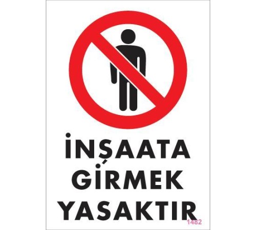 İnşaata Girmek Yasaktır Levhası 25x35 KOD:1482 İnşaata Girmek Yasaktır Levhası 25x35 KOD:1482