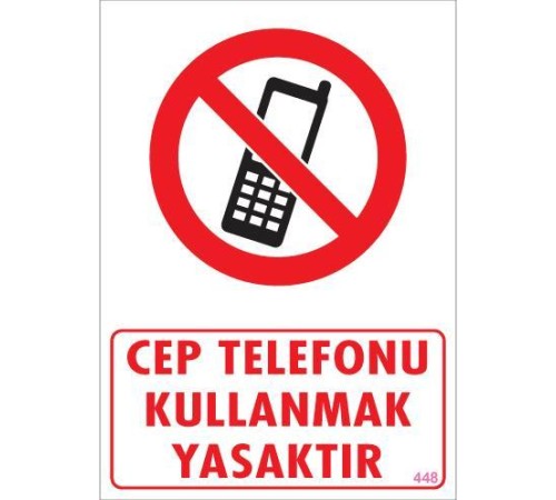 Cep Telefonu Kullanma Uyarı Levhası 25x35 KOD:448 Cep Telefonu Kullanma Uyarı Levhası 25x35 KOD:448