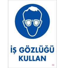 İş Gözlüğü Kullan Uyarı Levhası 25x35 KOD:2