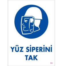 Yüz Siperi Tak Uyarı Levhası 25x35 KOD:4