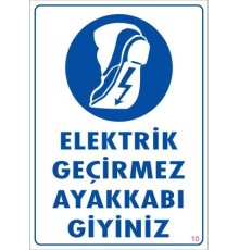 Elektrik Geçirmez Ayakkabı Uyarı Levhası 25x35 KOD:10
