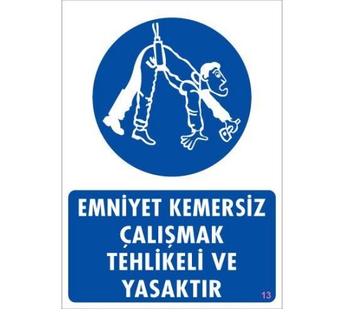 Emniyet Kemersiz Çalışma Uyar Levhası 25x35 KOD:13 Emniyet Kemersiz Çalışma Uyar Levhası 25x35 KOD:13