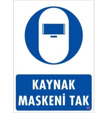 Kaynak Maskesi Uyarı Levhası 25x35 KOD:20