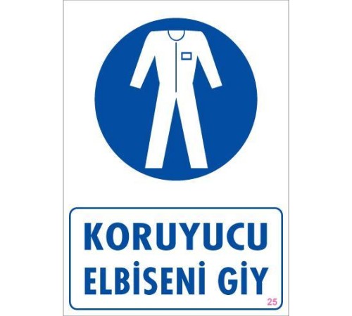 Koruyucu Kıyafet Giy Uyarı Levhası 25x35 KOD:25