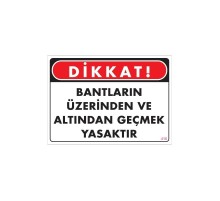 Geçmek Yasaktır Uyarı Levhası 25x35 KOD:416