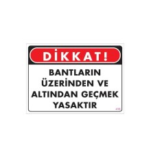 Geçmek Yasaktır Uyarı Levhası 25x35 KOD:416
