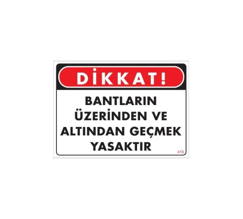 Geçmek Yasaktır Uyarı Levhası 25x35 KOD:416