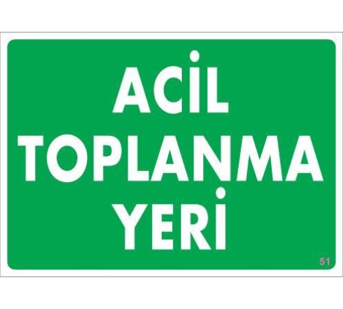 Acil Toplanma Yeri Uyarı Levhası 25x35 KOD:51