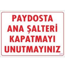 Şalteri Kapat Uyarı Levhası 25x35 KOD:417