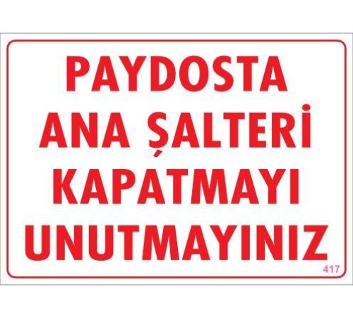 Şalteri Kapat Uyarı Levhası 25x35 KOD:417 Şalteri Kapat Uyarı Levhası 25x35 KOD:417