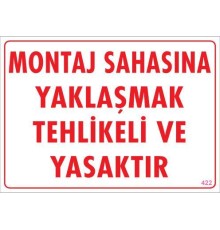 Montaj Sahası Uyarı Levhası 25x35 KOD:422