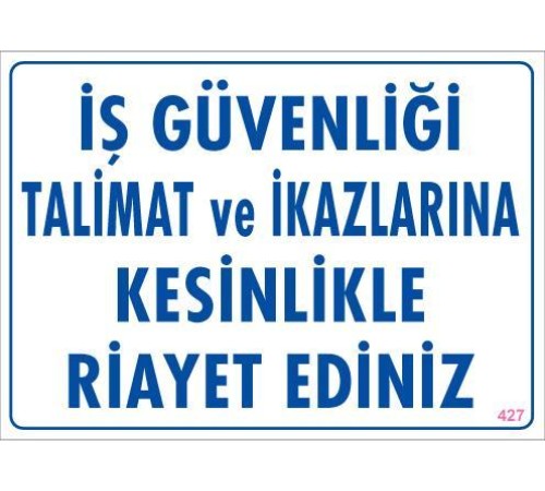İş Güvenliği Talimat Uyarı Levhası 25x35 KOD:427
