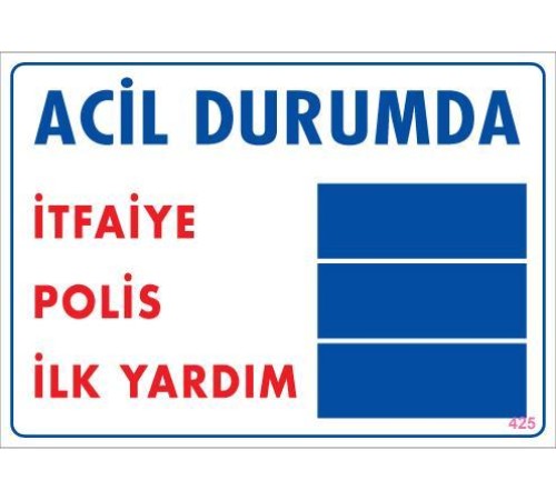 Acil Durum Uyarı Levhası 25x35 KOD:425 Acil Durum Uyarı Levhası 25x35 KOD:425
