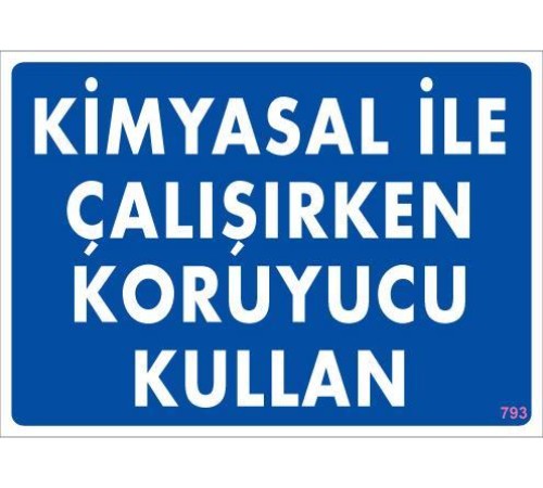 Kimyasal Koruyucu Kullan Uyarı Levhası 25x35 KOD:793 Kimyasal Koruyucu Kullan Uyarı Levhası 25x35 KOD:793