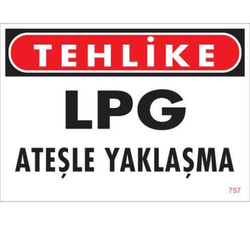 LPG Ateşle Yaklaşma Uyarı Levhası 25x35 KOD:757