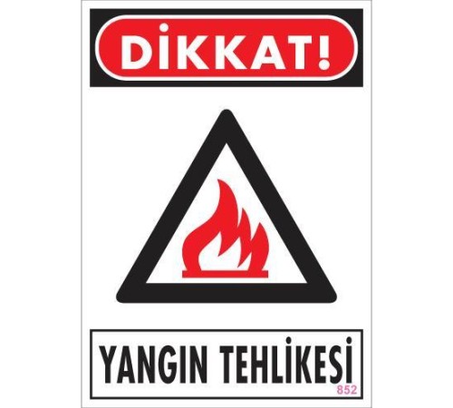 Dikkat Yangın Tehlikesi Uyarı Levhası 25x35 KOD:852 Dikkat Yangın Tehlikesi Uyarı Levhası 25x35 KOD:852