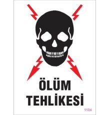 Ölüm Tehlikesi Uyarı Levhası 25x35 KOD:1104