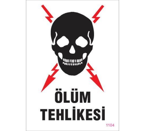 Ölüm Tehlikesi Uyarı Levhası 25x35 KOD:1104