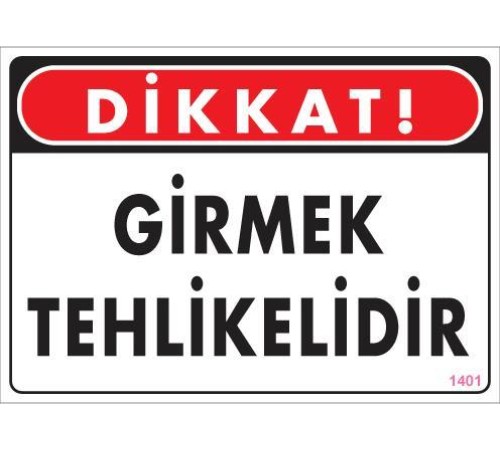 Girmek Tehlikelidir Uyarı Levhası 25x35 KOD:1401 Girmek Tehlikelidir Uyarı Levhası 25x35 KOD:1401