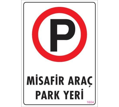 Araç Park Yeri Uyarı Levhası 25x35 KOD:1604 Araç Park Yeri Uyarı Levhası 25x35 KOD:1604