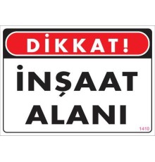 Dikkat İnşaat Alanı Uyarı Levhası 25x35 KOD:1410