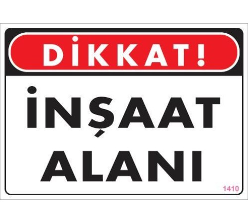 Dikkat İnşaat Alanı Uyarı Levhası 25x35 KOD:1410 Dikkat İnşaat Alanı Uyarı Levhası 25x35 KOD:1410