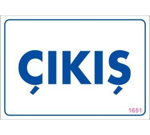 Çıkş Uyarı Levhası 17,5x25 KOD:1651 Çıkş Uyarı Levhası 17,5x25 KOD:1651