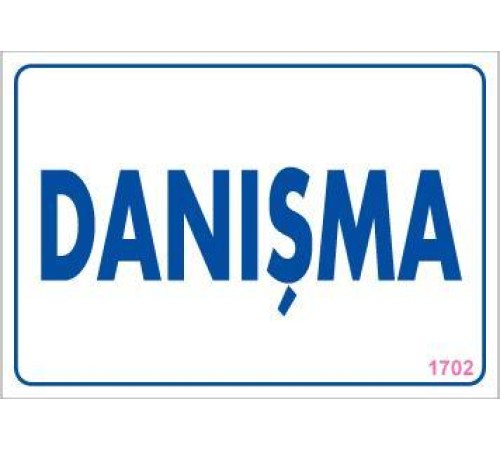 Danışma Uyarı Levhası 17,5x25 KOD:1702 Danışma Uyarı Levhası 17,5x25 KOD:1702